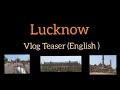 Lucknow Vlog 1 Teaser (English) | Bara Immambara | Bhulbhuliya | Rumi Gate | Chikan | Galuti kabab