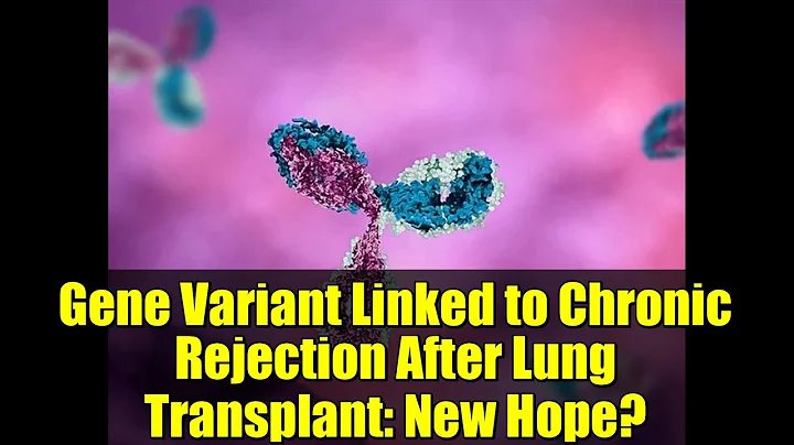 Gene Variant Linked to Chronic Rejection After Lung Transplant: New Hope?