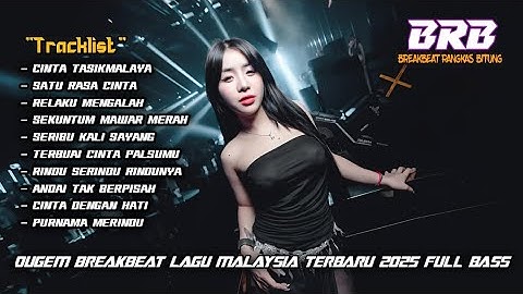 DJ BREAKBEAT CINTA TASIKMALAYA DUGEM BREAKBEAT 2025 LAGU MALAYSIA NOSTALGIA FULL BASS