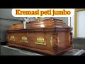 FULL VIDEO || KREMASI PETI JUMBO...!!!