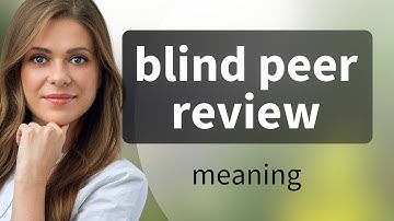 Understanding "Blind Peer Review": A Simple Guide