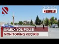 Samux yol polisi monitorinq keirib