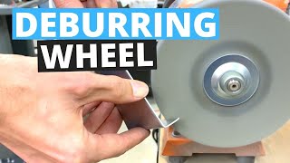 HOW TO USE THE DEBURRING WHEEL: Tips and recommendations for abrading efficiently and safely