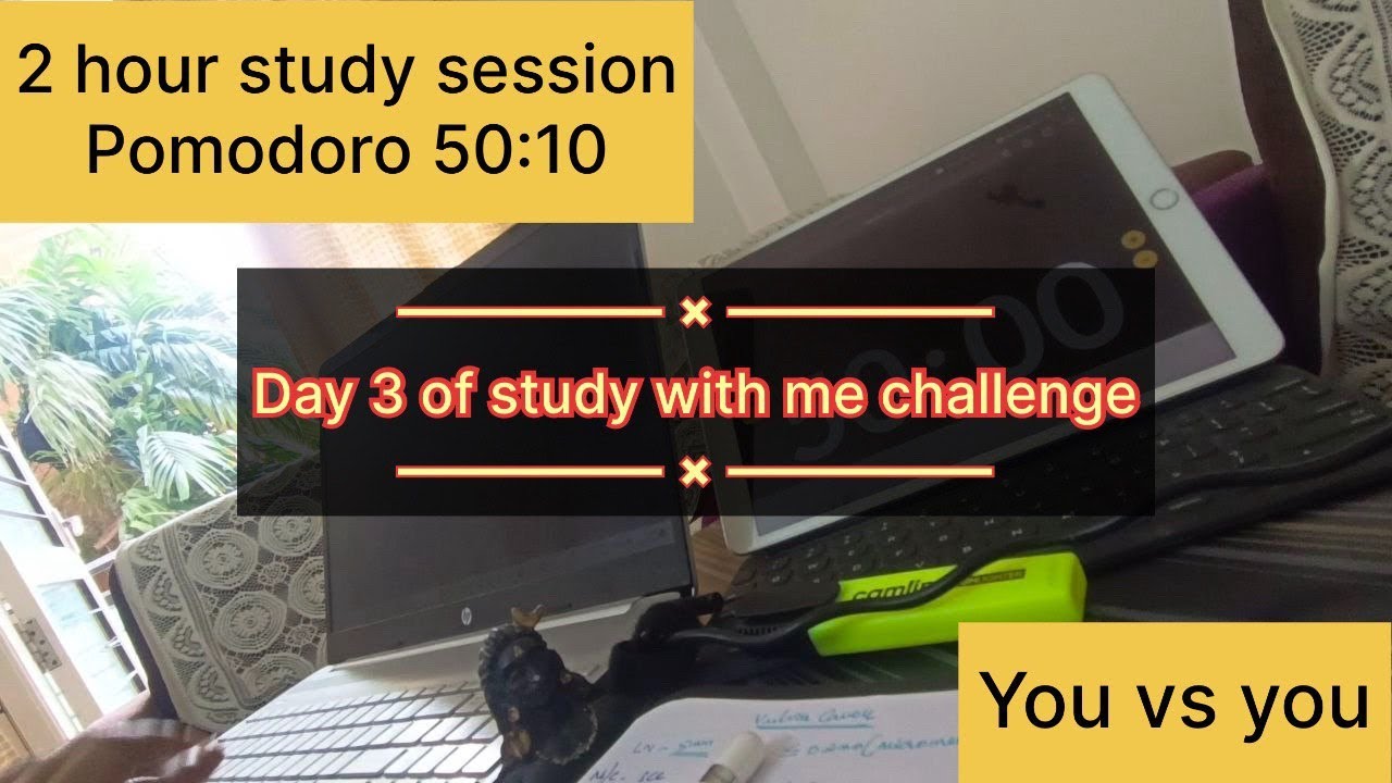 Day 3 of study with me challenge!! 2 hour study session /pomodoro 50:10 ...
