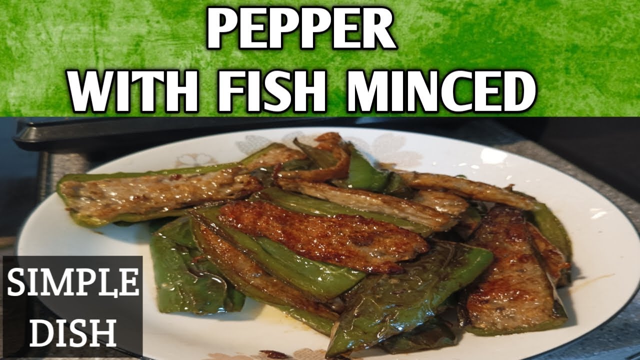 PEPPER WITH FISH MINCED/SIMPLEDISH - YouTube