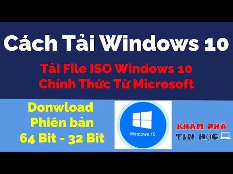 Cách tải file ISO Windows 10 chính thức từ Microsoft bản 64 Bit – 32 Bit