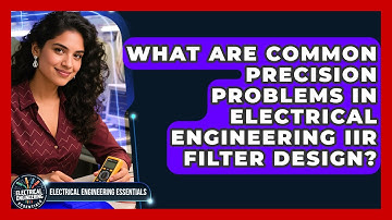 What Are Common Precision Problems In Electrical Engineering IIR Filter Design?