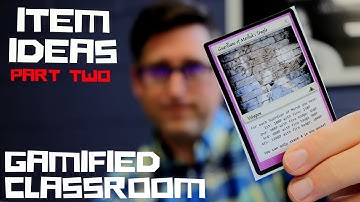Item Ideas in a Gamified Classroom Part Two