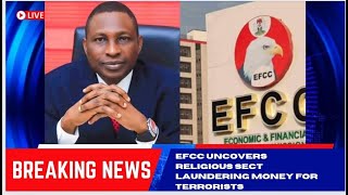 EFCC Uncovers Religious Sect Laundering Money For Terrorists