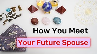 FUTURE SPOUSE TAROT READING 💫 How Will You Meet Your Future Spouse? Pick one - Timeless Reading