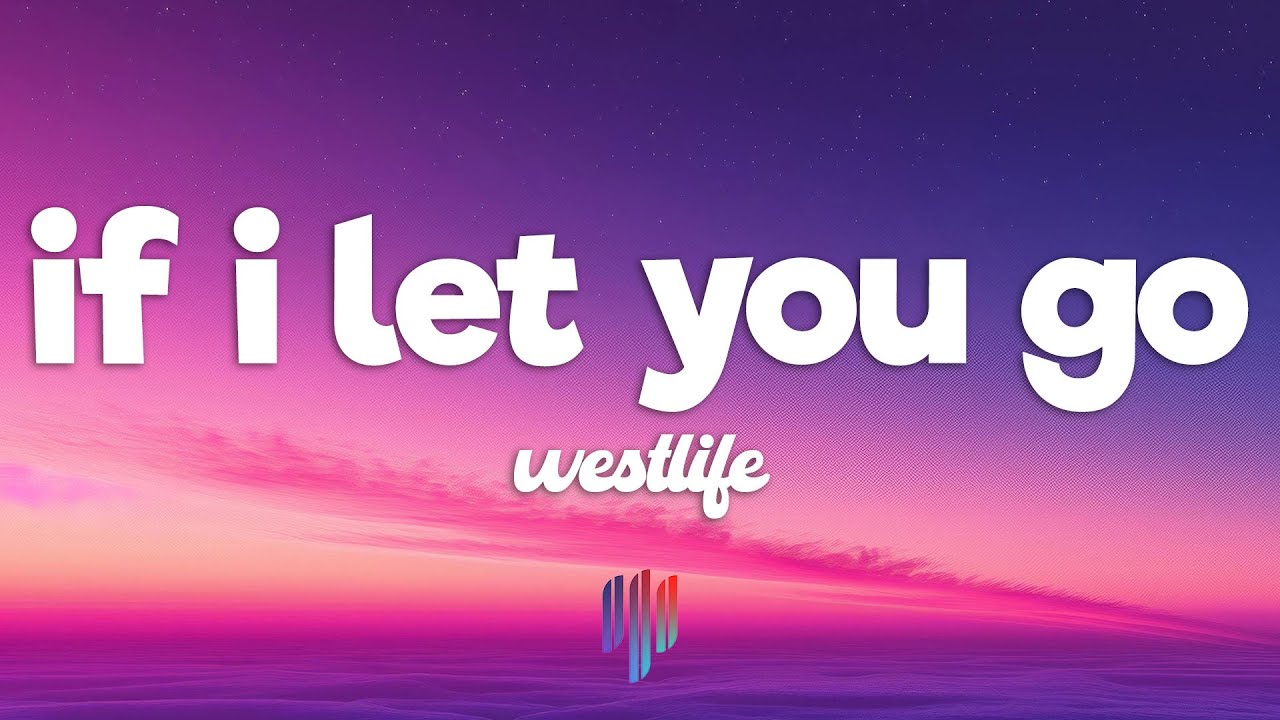 Westlife - If I Let You Go (Lyrics)