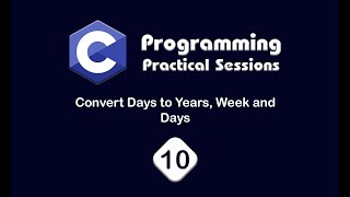 Convert Days to Years, Weeks and Days in C Programming
