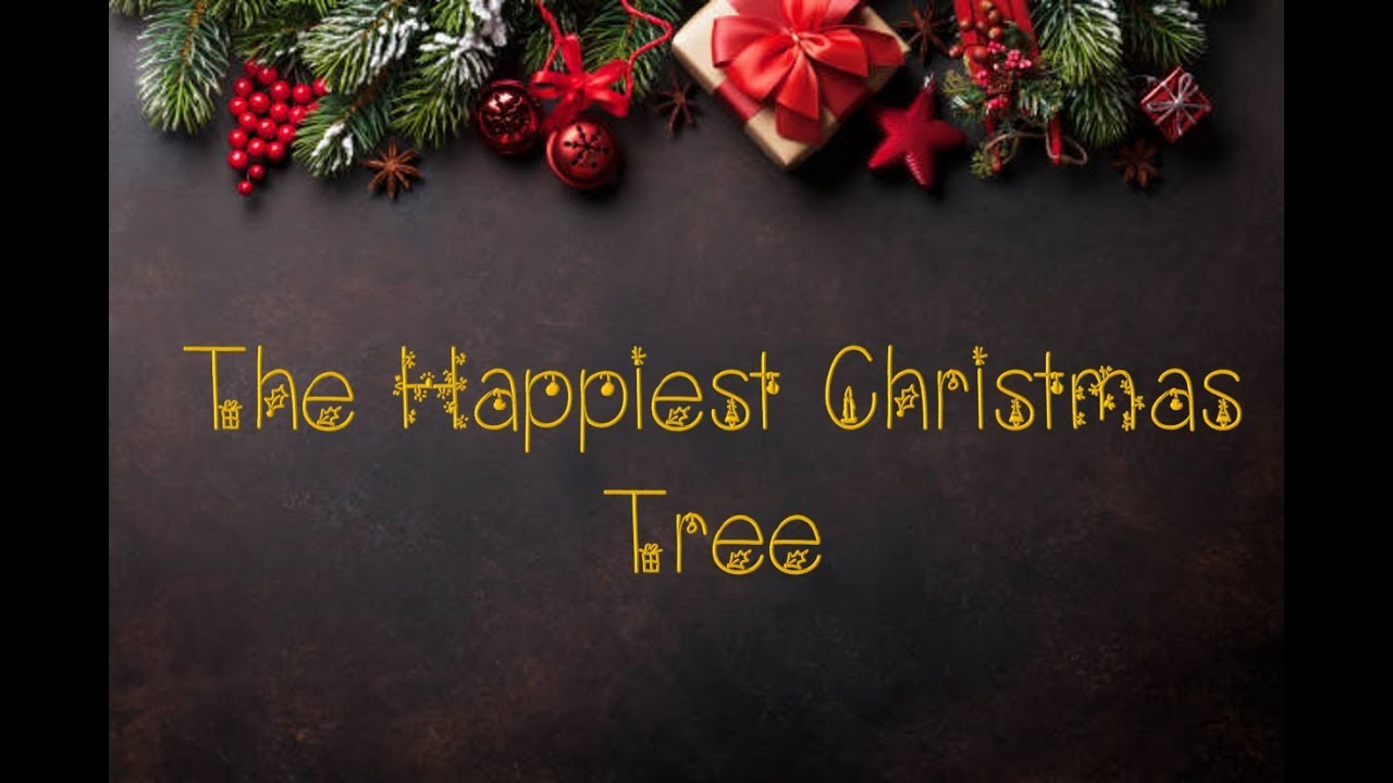 The Happiest Christmas Tree YouTube