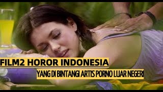 Deretan Film Horor Indonesia yang Dibintangi Artis Syur Luar Negeri
