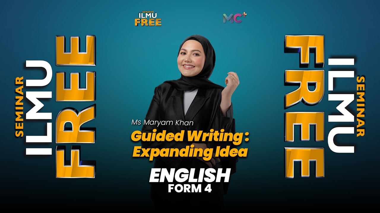 Seminar Ilmu Free : FORM 4 ENGLISH | Guided Writing : Expanding Idea