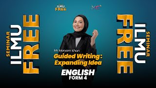 Seminar Ilmu Free : FORM 4 ENGLISH | Guided Writing : Expanding Idea