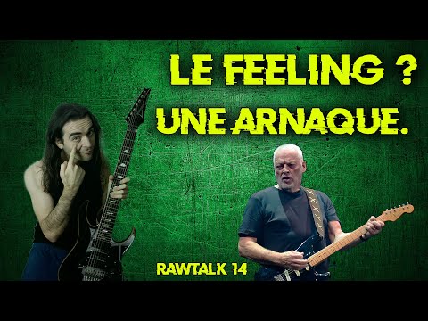 Le feeling : l'excuse des mauvais guitaristes | RawTalk #14