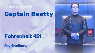 Captain Beatty in Fahrenheit 451 - Character Analysis