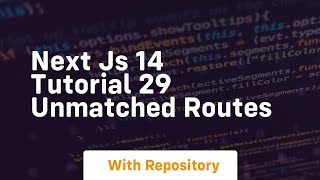 next js 14 tutorial 29 unmatched routes