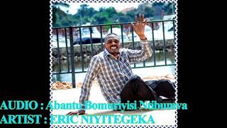 Abantu Bomuriyisi Ntibumva By Eric Kakule