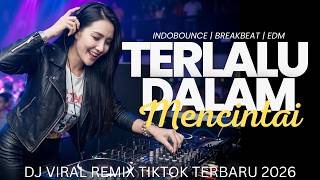 TERLALU DALAM MENCINTAIMU 🎶 DJ Remix Full Bass 2026 | Breakbeat Terbaru Paling Enak Didengar