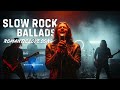Emotional Rock Ballads 2025 – 1 Hour Slow Rock Love Songs Compilation