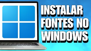 HOW TO INSTALL FONTS IN WINDOWS 11