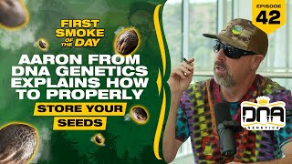 AARON FROM DNA GENETICS EXPLAINS HOW TO PROPERLY STORE YOUR SEEDS | DNA GENETICS | FSOTD EP. 42