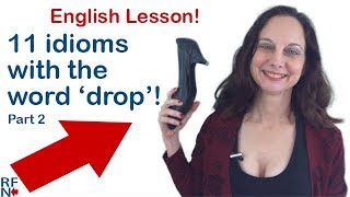 11 English Idioms with the word 'drop'!  Part 2