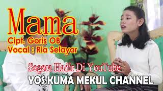 Download Lagu LAGU TERBARU COMING SOON LAGU MAMA KARYA GORIS OB VOCAL RIA SELAYAR. MP3