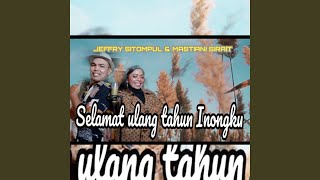 Selamat Ulang Tahun Inongku (feat. Mastiani Sirait)