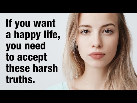 12 Harsh Truths You Need To Accept To Live A Happy Life