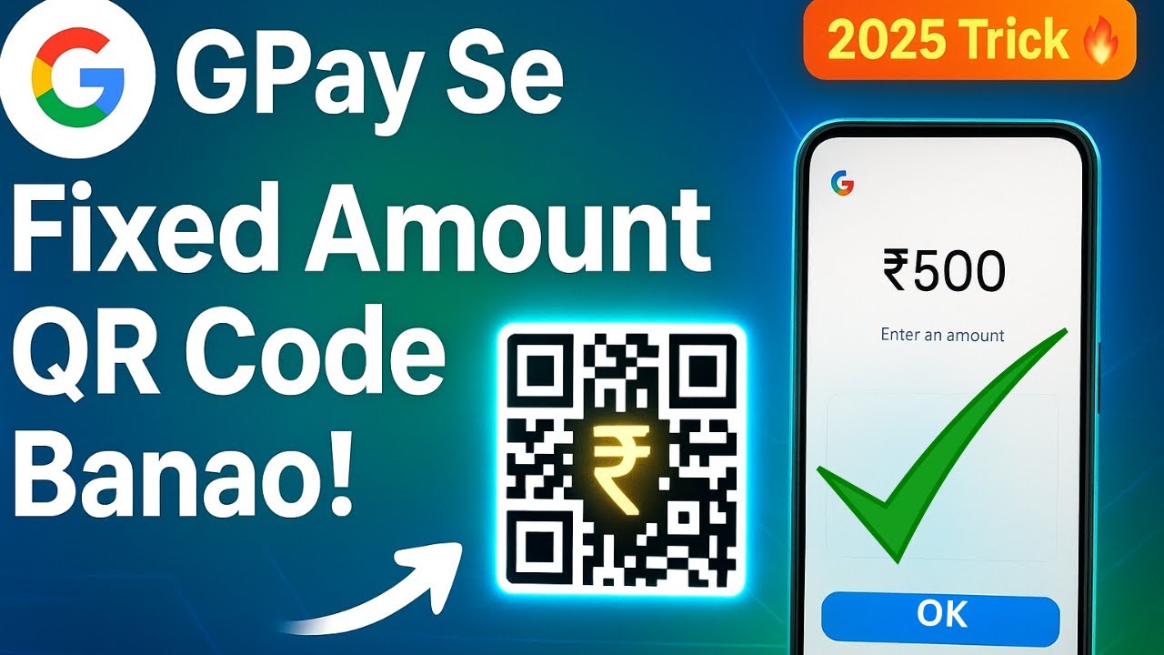 GPay QR Code Se Fixed Amount Kaise Set Kare | Hindi Tutorial 2025 - YouTube