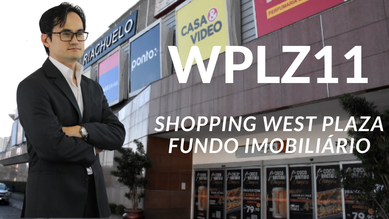 FII de Shopping West Plaza WPLZ11, vamos conhecê-lo!