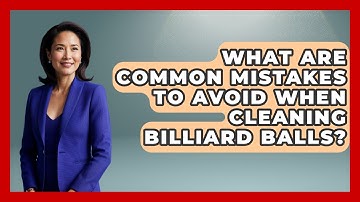 What Are Common Mistakes To Avoid When Cleaning Billiard Balls? - Billiards Hustlers