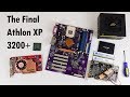 The Final Athlon XP 3200+ building a 2003 Retro Gaming PC