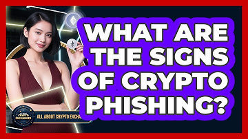 What Are The Signs Of Crypto Phishing? - All About Crypto Exchanges