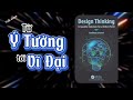 Giải Mã "Tư Duy Sáng Tạo" | Design Thinking : Innovative Solutions for a Better World | Talkshow #03