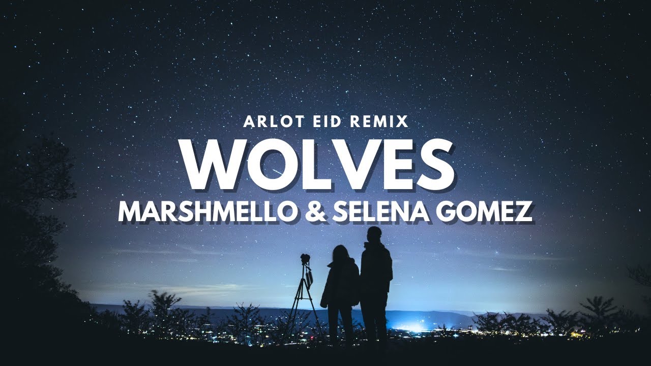 Wolves - Marshmello & Selena Gomez (Arlot Eiden Remix) - YouTube