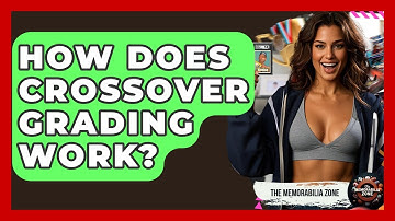 How Does Crossover Grading Work? - The Memorabilia Zone