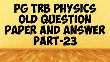 PG TRB PHYSICS OLD QUESTION PAPER AND ANSWER PART-23 2004 - 2005