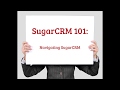 CRM 101: How to Navigate SugarCRM