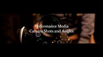 Performance Media Activity 2: Camera Angles and Shots