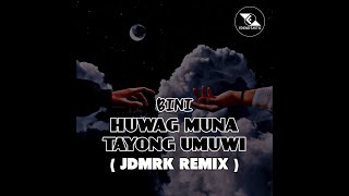 BINI - Huwag Muna Tayong Umuwi  ( JDMRK REMIX ) [ PROGRESSIVE HOUSE ]