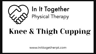 Cupping for Knee & Thigh Pain