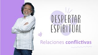 Relaciones conflictivas | Alberto Linero | Despertar Espiritual 30 de Junio