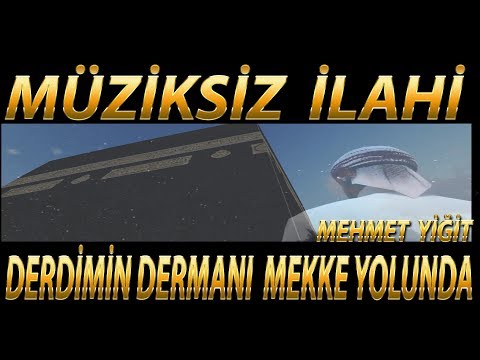 Derdimin Dermanı Mekke Yolunda | Müziksiz Muhteşem Yeni Bir İlahi 2019