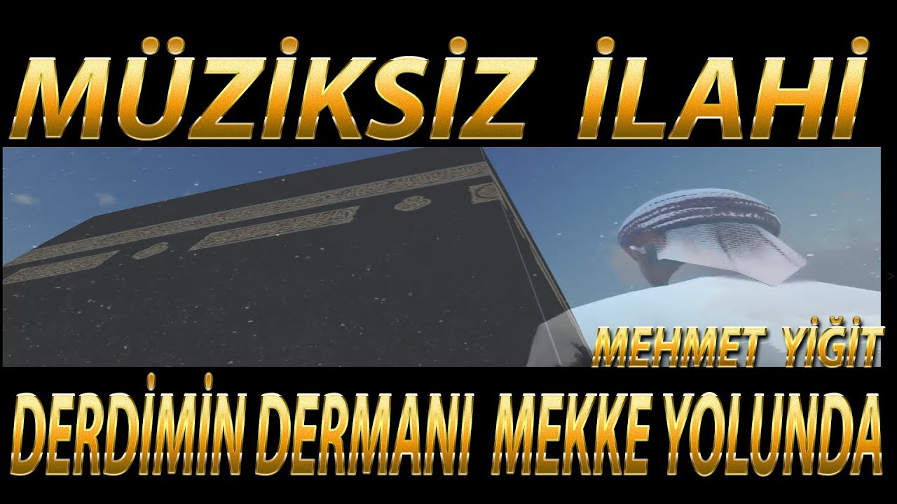 Derdimin Dermanı Mekke Yolunda | Müziksiz Muhteşem Yeni Bir İlahi 2019