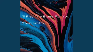 I'll Play the Blues for You