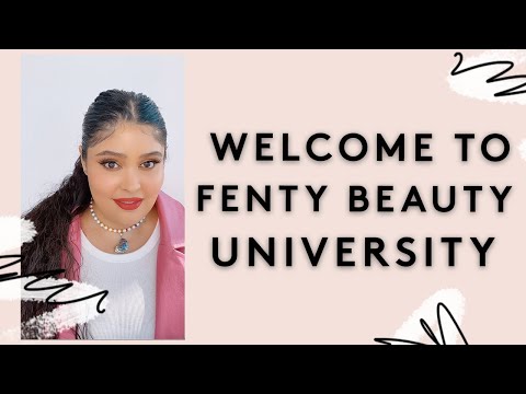 WELCOME TO FENTY BEAUTY UNIVERSITY! | FENTY BEAUTY